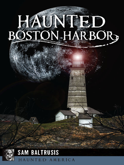 Title details for Haunted Boston Harbor by Sam Baltrusis - Wait list